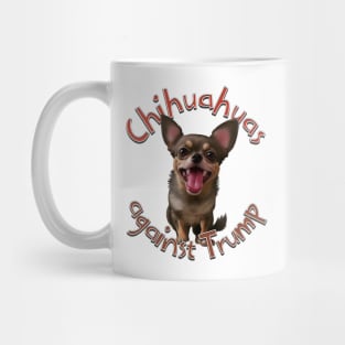 Chihuahuas against Trump Mug